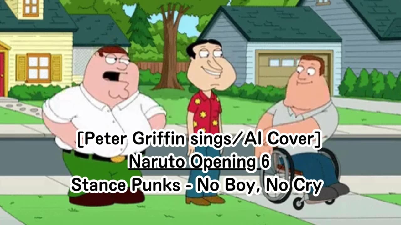 [Peter Griffin sings/AI Cover] Naruto Opening 6 Stance Punks - No Boy, No Cry