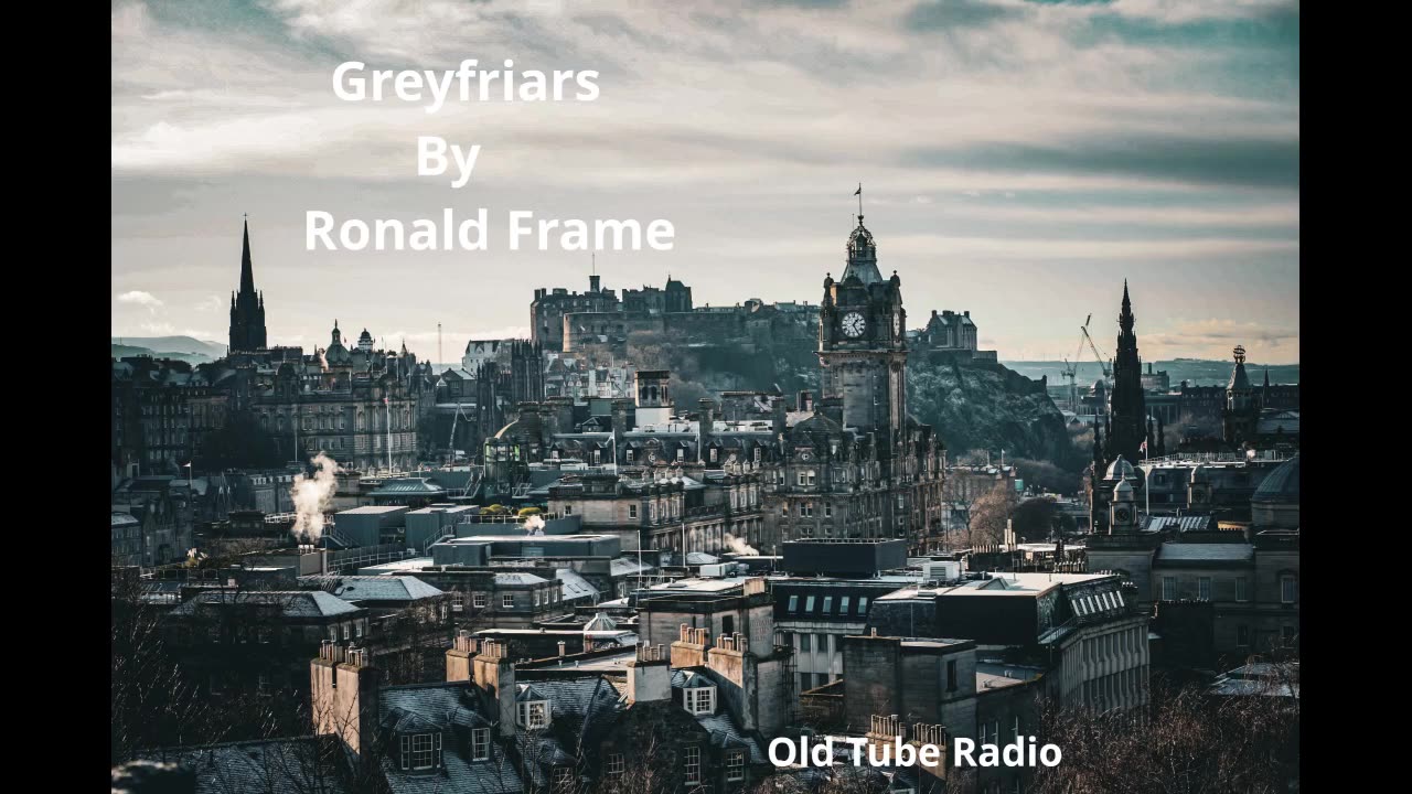 Greyfriars By Ronald Frame. BBC RADIO DRAMA