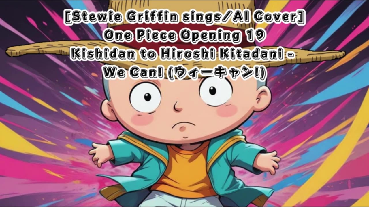 [Stewie Griffin AI Cover] One Piece Opening 19 Kishidan and Hiroshi Kitadani - We Can!