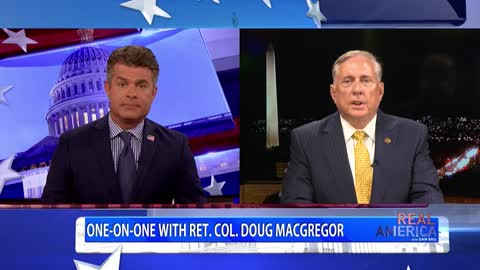 REAL AMERICA -- Dan Ball W/ Col. Doug Macgregor, The War Machine Propaganda By The Left, 9/22/22