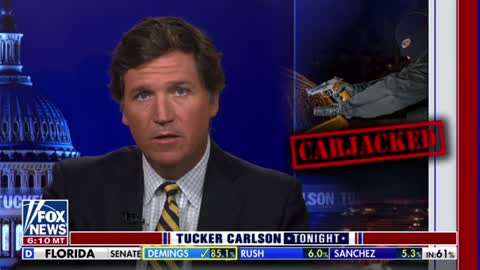 Tucker Carlson: "Carjacking is the clearest possible sign that your civilization is falling apart."