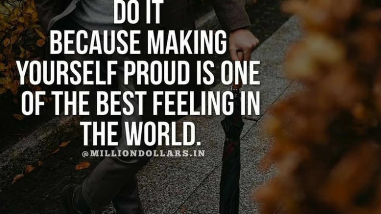 Do it Beacuse Making Your self Proud😍