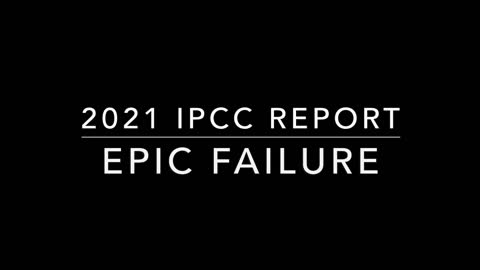 EPIC FAILURE | 2021 IPCC Report