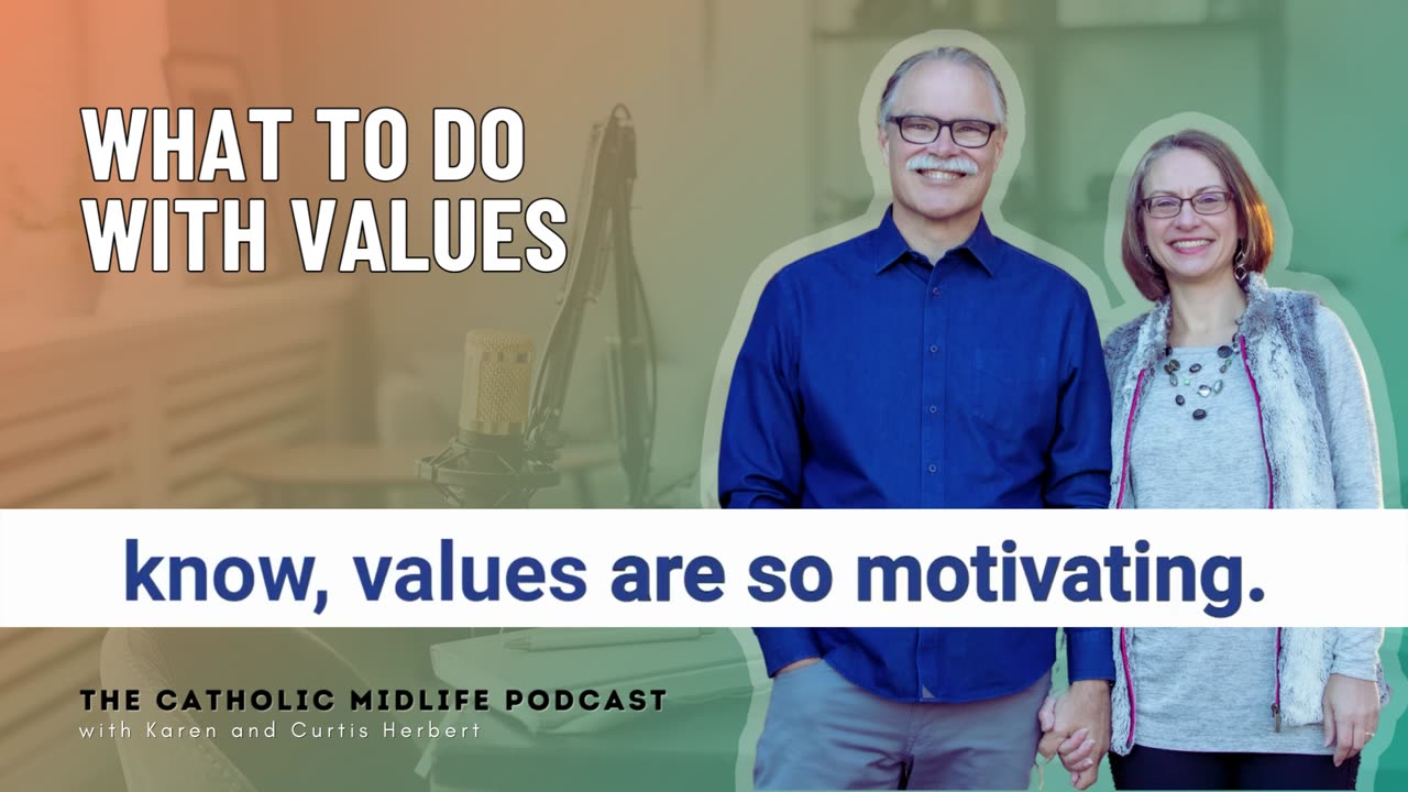 136 | What to do with values | The Catholic Midlife Podcast