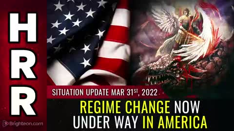 03-31-22 S.U. - REGIME CHANGE Now Under Way in America