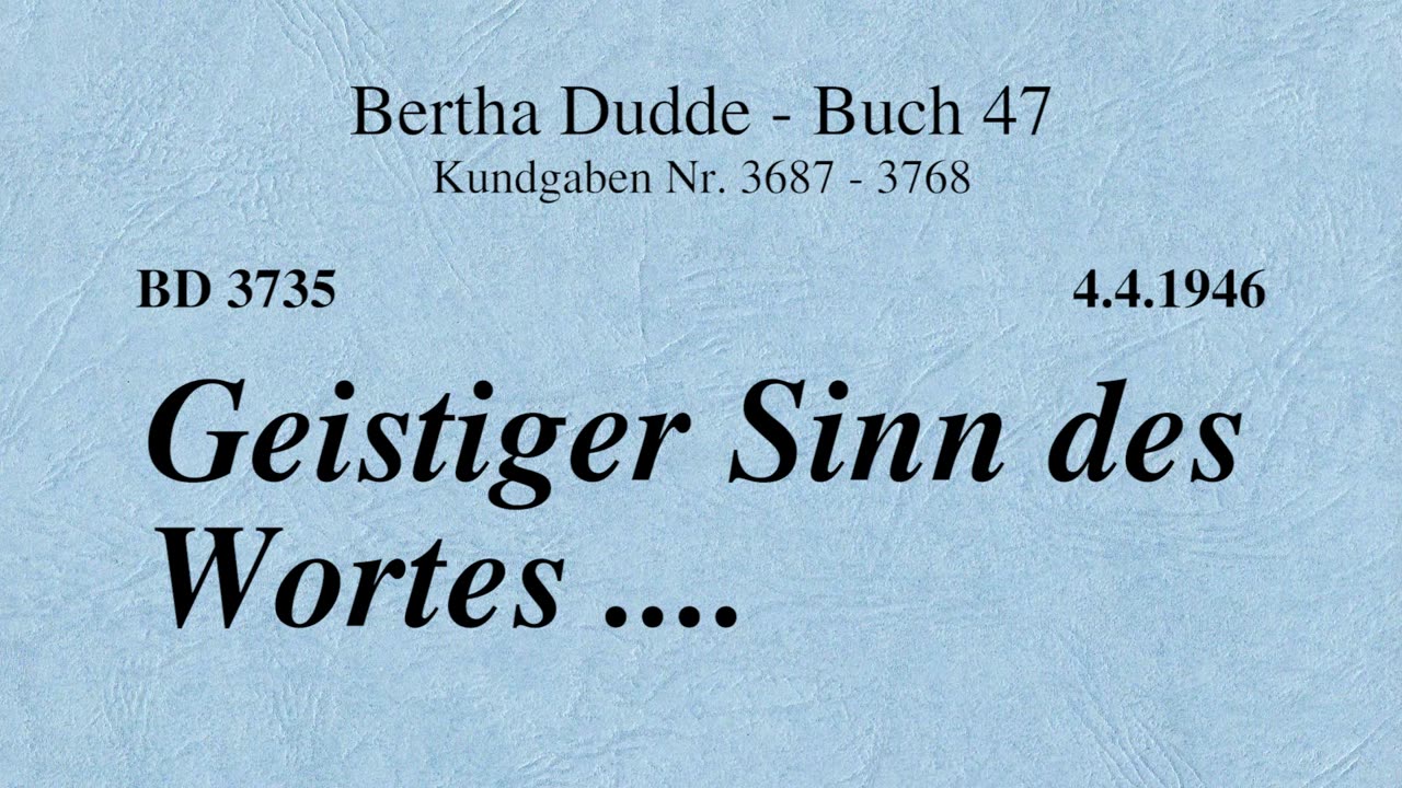 BD 3735 - GEISTIGER SINN DES WORTES ....