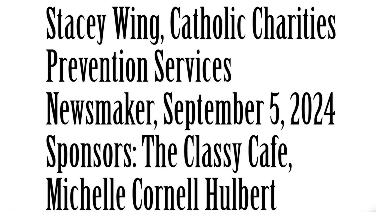 Wlea Newsmaker, September 5, 2024, Stacey Wing, Catholic Charities