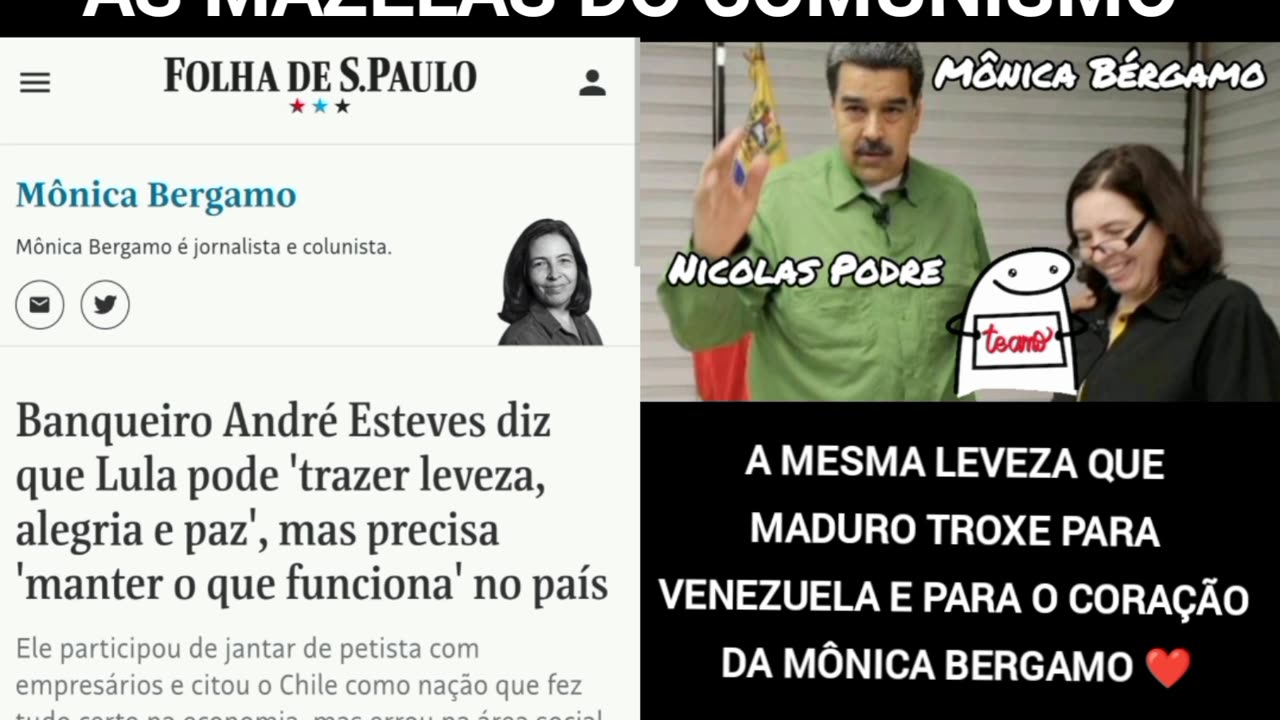 O AMOR DA MÔNICA BERGAMO AO COMUNISMO E AO MADURO.