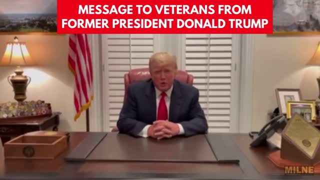 Message To Veterans From Former President Donald Trump