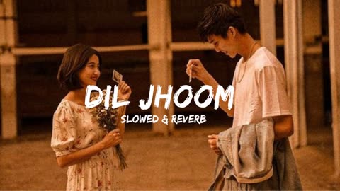 Dil Jhoom (Slowed + Reverb) | Arijit Singh | Gadar 2