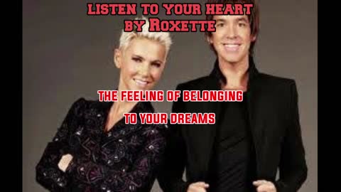 Listen to your heart by roxette