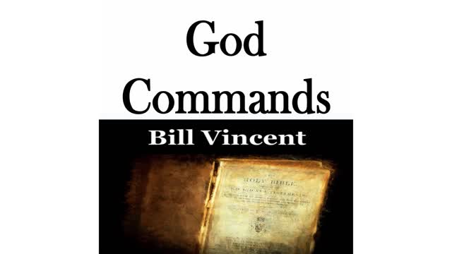 God Commands by Bill Vincent