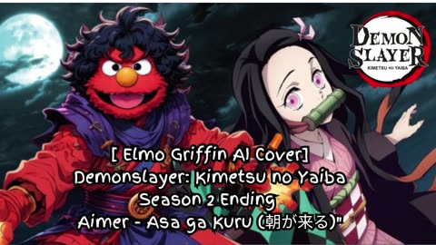 [Elmo sings/AI Cover] Demon Slayer: Yuukaku-hen Ending Aimer - Asa ga Kuru (朝が来る)