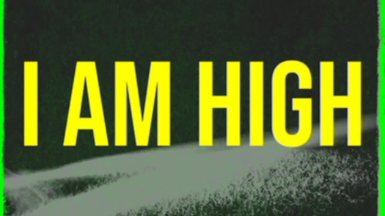 I Am High