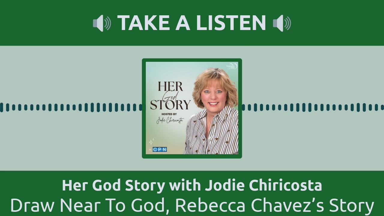 Draw Near To God, Rebecca Chavez’s Story