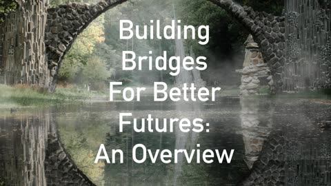 Building Bridges for Better Futures