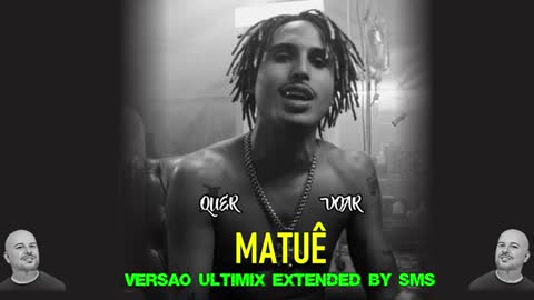 MATUÊ - QUER VOAR - VERSÃO ULTIMIX EXTENDED BY SMS