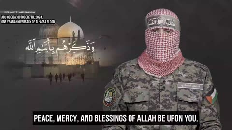 [English Subtitles] 07 Oct 2024 | Speech of Abu Ubaidah Marking One Year of Al Aqsa Flood