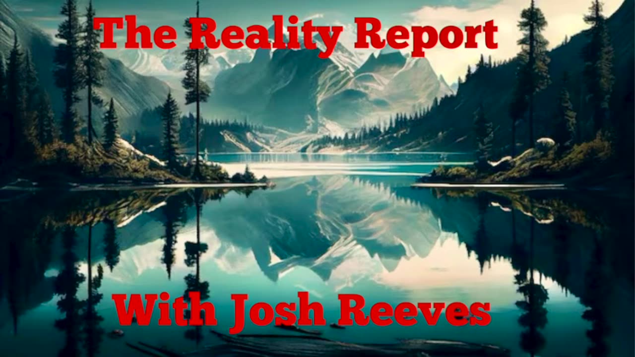 THE REALITY RPORT WITH JOSH REEVES EPISODE 6