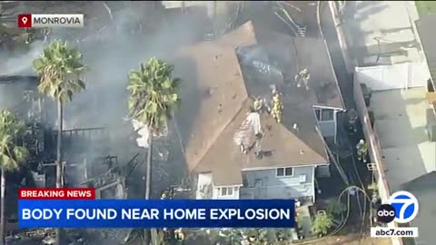 Body found in shed near Monrovia home destroyed in explosion