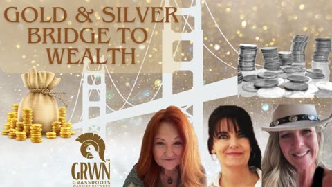 Gold & Silver Bridge to Wealth