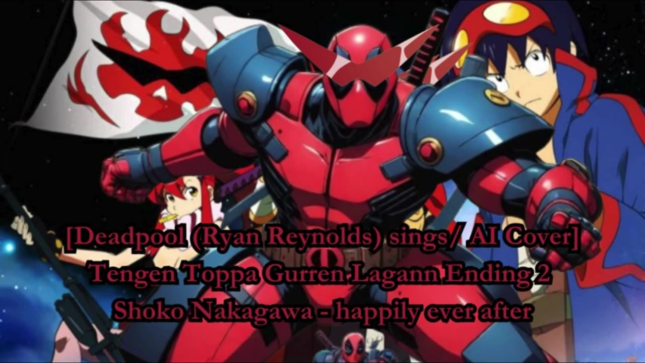 [Deadpool AI Cover] Tengen Toppa Gurren Lagann Ending 2 Shoko Nakagawa - happily ever after