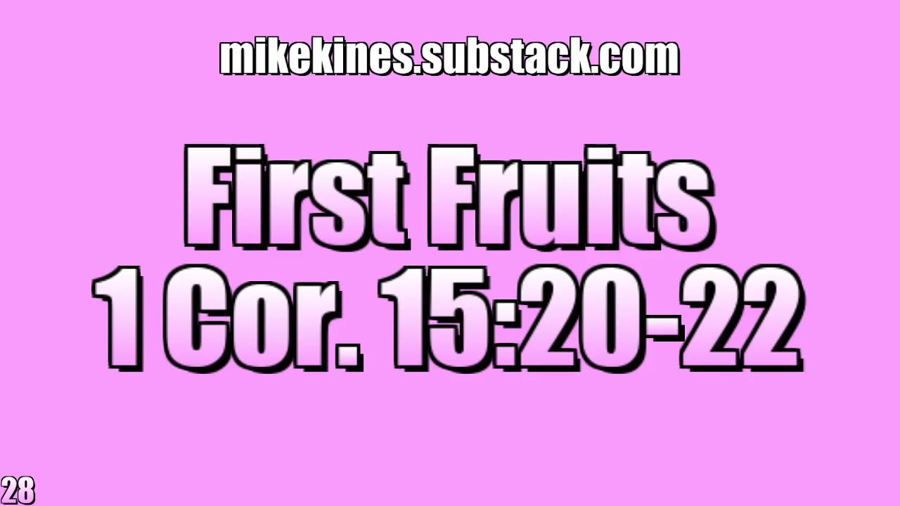 First Fruits - 1 Corinthians 15:20-22