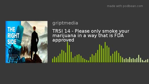 TRSI 14 - Please only smoke your marijuana in a way that is FDA approved