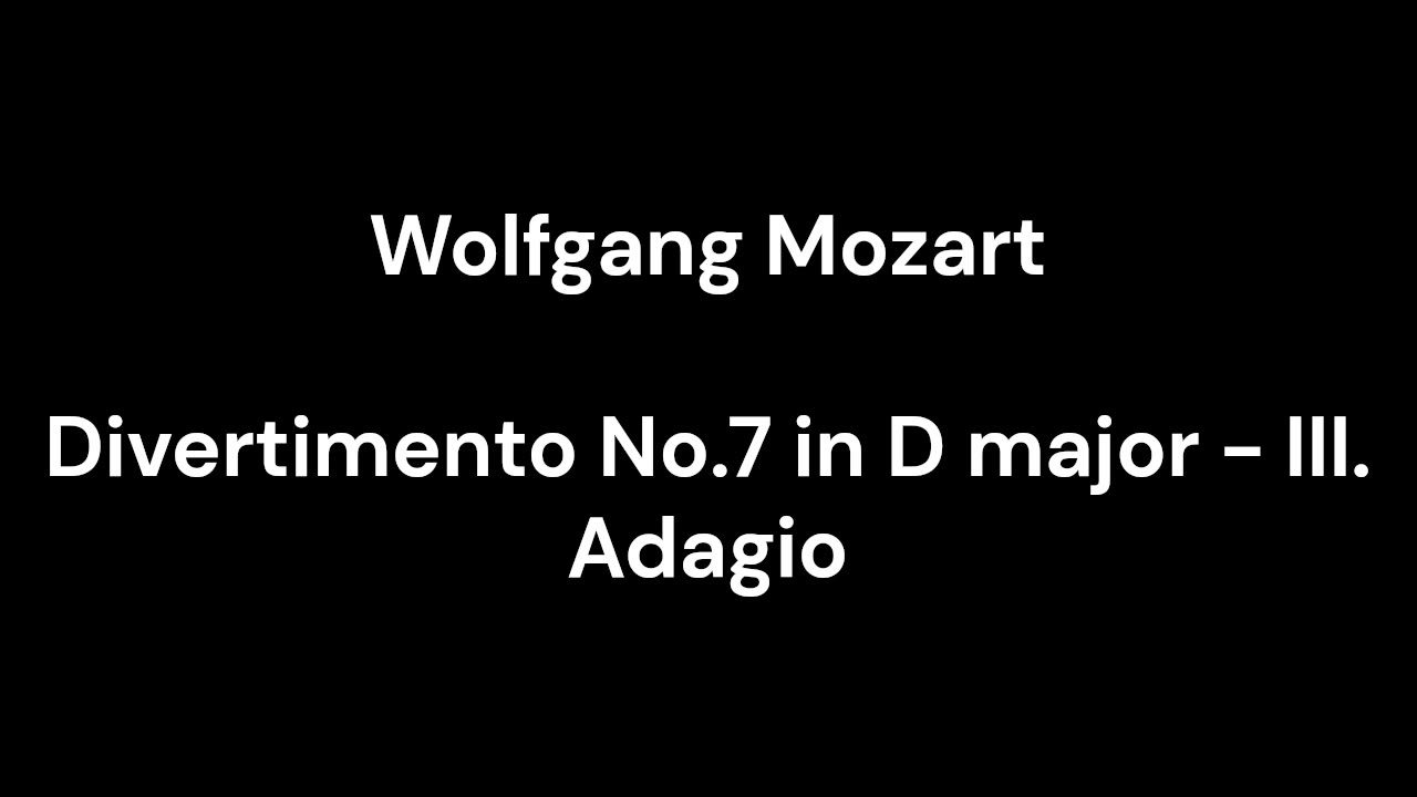 Divertimento No.7 in D major - III. Adagio