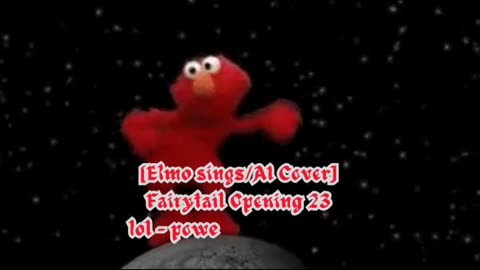 [Elmo sings/AI Cover] Fairy Tail Opening 23 | lol - power of the dream