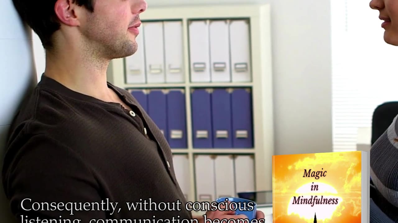 A Quote from Magic in Mindfulness - Effective communication involves two key components...