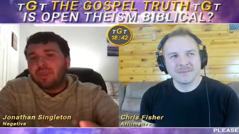 Jonathan Singleton Vs Chris Fisher_ Is Open Theism Biblical EP 249