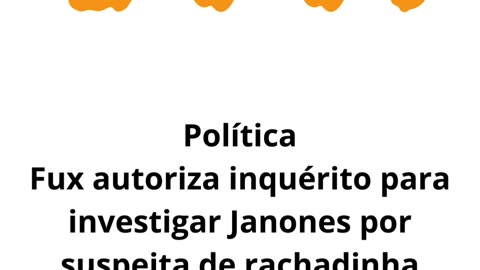 Fux autoriza inquérito para investigar