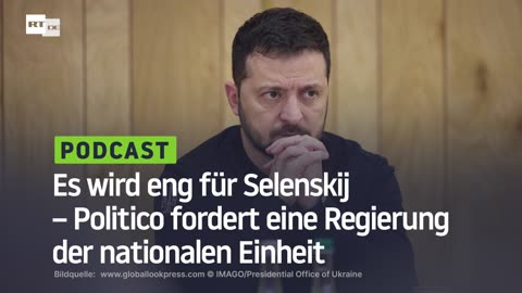 Es wird eng für Selenskij – Politico fordert eine Regierung der nationalen Einheit