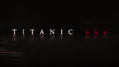 TITANIC 666 Ghost Ship Horror Movie Trailer 2022