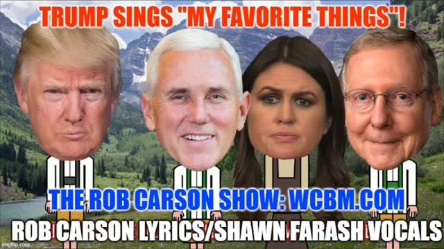 Trump sings "My Favorite Things!"