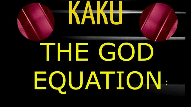 Michio Kaku: new Summary book for The God Equation