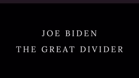 Joe Biden: The Great Divider