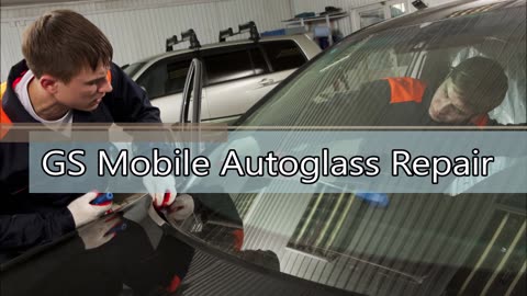 GS Mobile Autoglass Repair