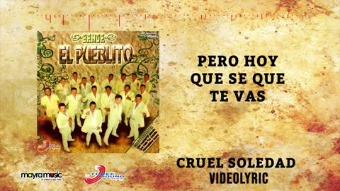 Banda El Pueblito - Cruel Soledad (VideoLyrics)(2021)