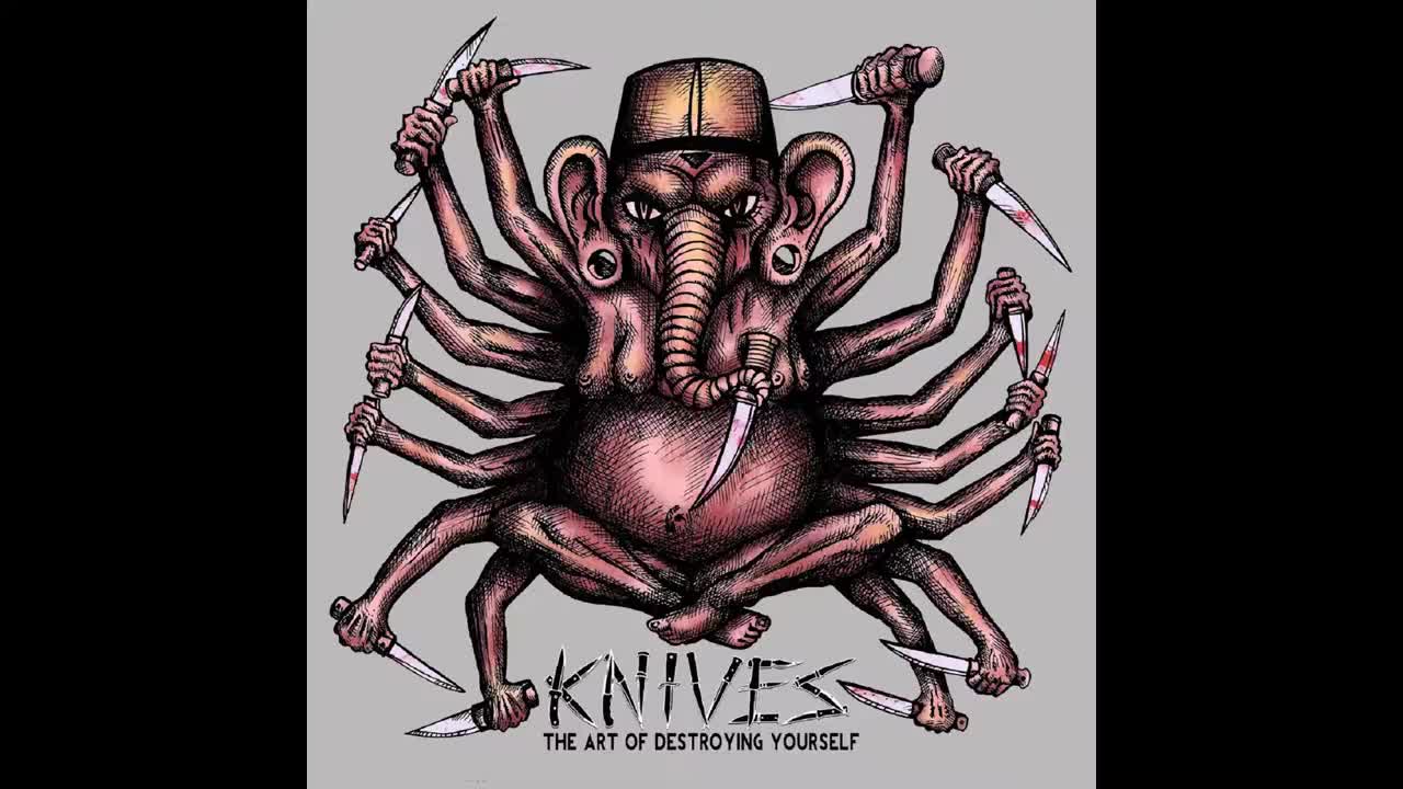 Knives To The Birds - I'm Not Afraid To Slice - The Art Of Destroying Yourself (2013)