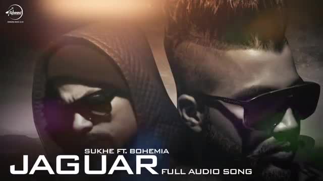 Jaguar (Audio Song )- Muzical Doctorz Sukhe Feat Bohemia.mp4