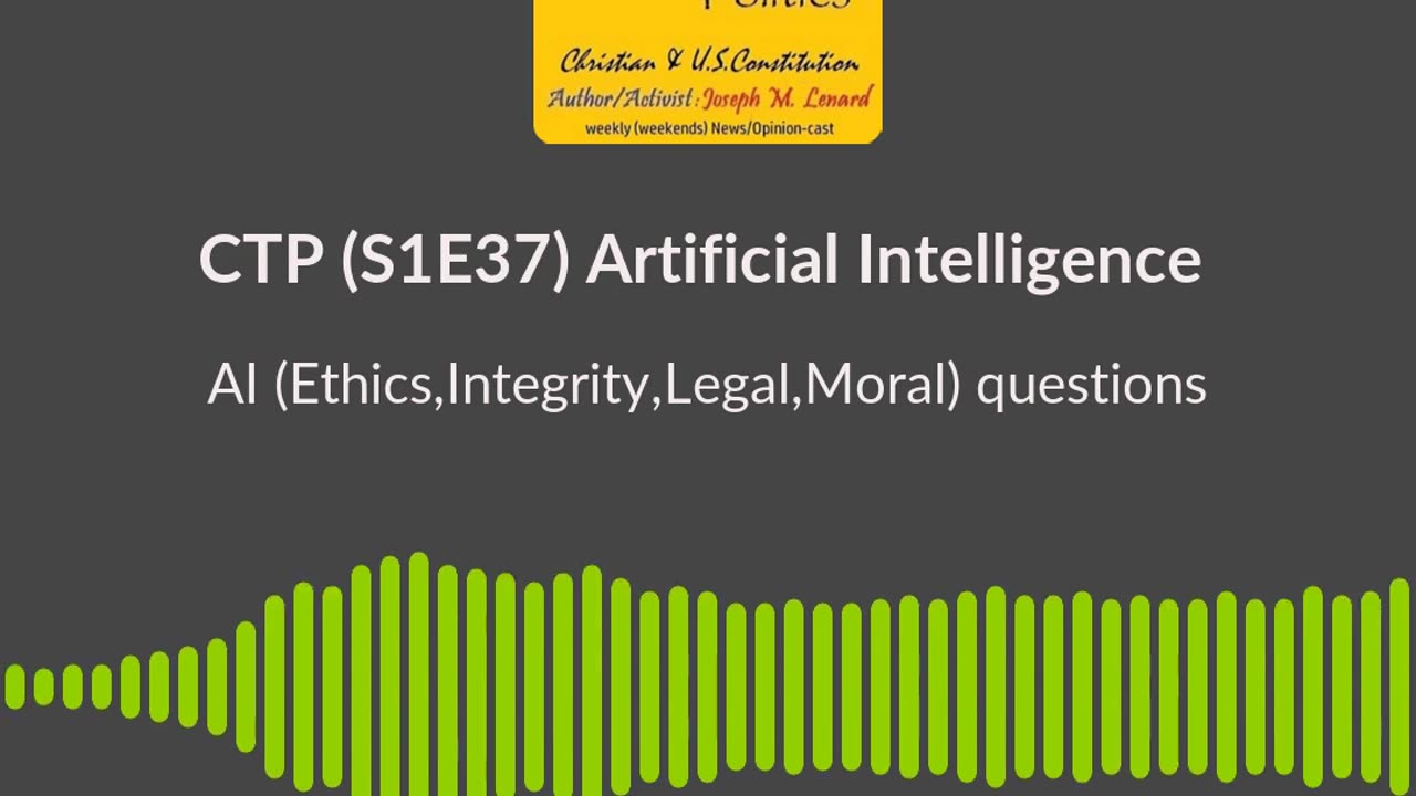 CTP (S1E37, 20240302) Artificial Intelligence (Ethical, Legal, Moral) Questions Soundbite