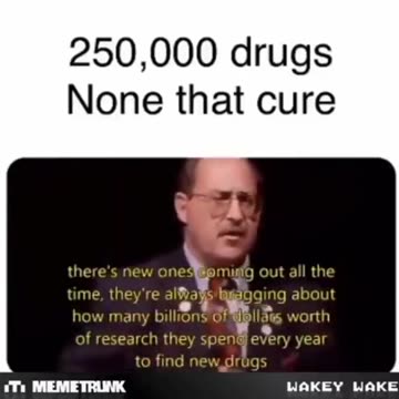 250,000 drugs not design to cure anything.