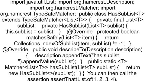 Hamcrest matcher for a sublistpartial match