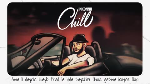 Inkonnu - CHILL ( OFFICIAL LYRIC VIDEO) Prod by : RESSAY.