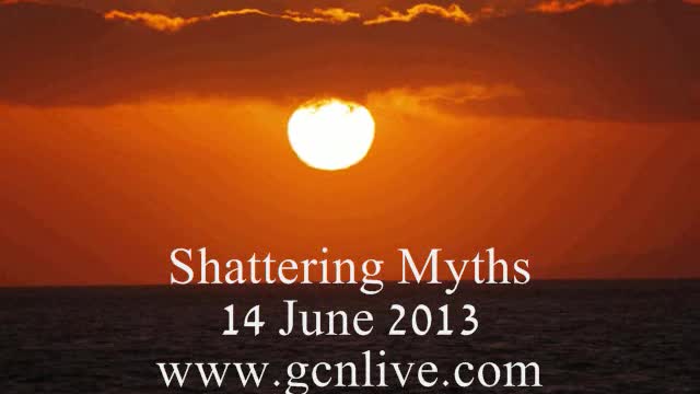 Shattering Myths 14 June 2013 Part 2