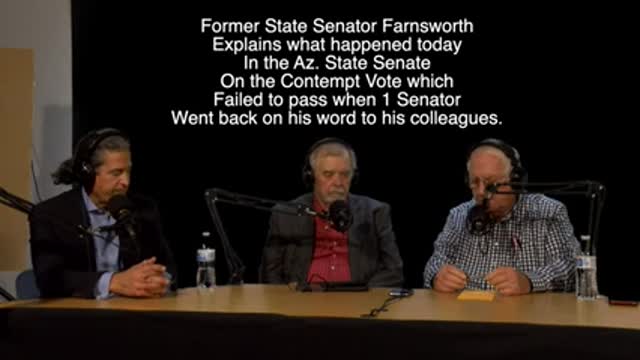 Former Az. State Senator Farnsworth explains what happend today in the Senate - Contempt Vote