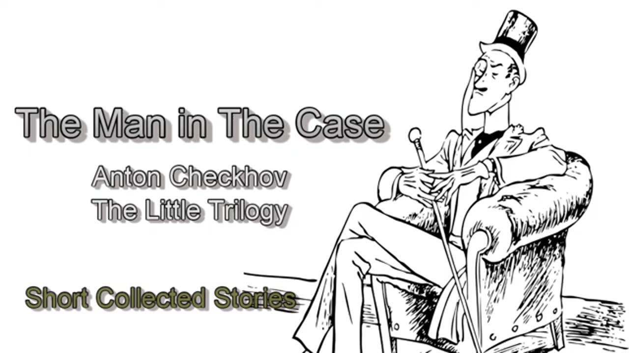 The Man in a Case (The Little Trilogy) Full AudioBook by Anton Chekhov _ Mystery & Suspense