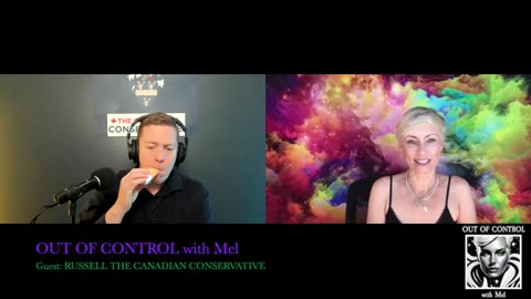 OUT OF CONTROL with Mel Ep.006 Russell Host of The Canadian Conservative Podcast